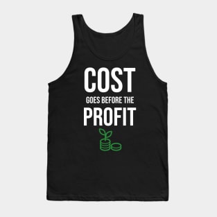 Cost Goes Before The Profit Investing Tank Top